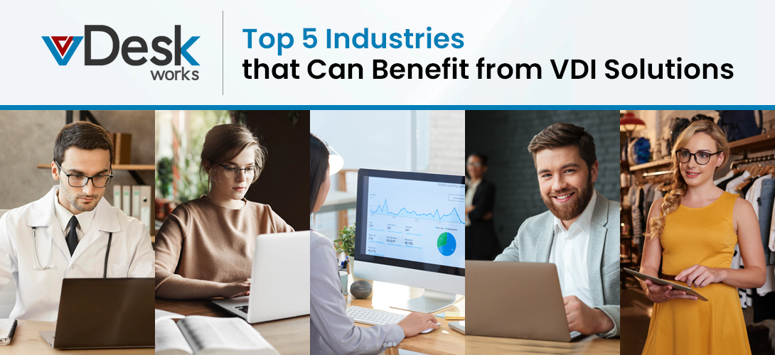  VDI Solution for Different Industries: How VDI Can Benefit Your Business in the Long Run?  